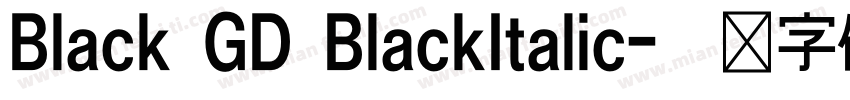 Black GD BlackItalic字体转换